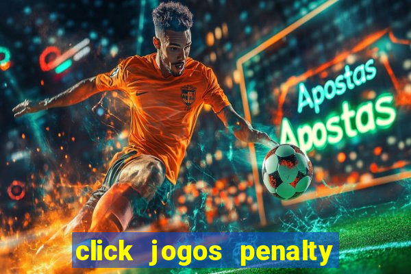 click jogos penalty fever brasil